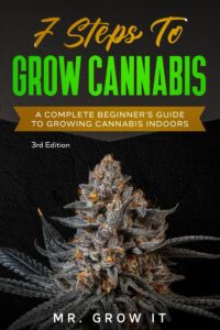 cannabis grow bible An image of the cover of the book titled "7 Steps To Grow Cannabis: A Complete Beginner's Guide To Growing Cannabis Indoors"